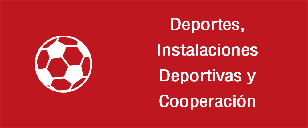 Deportes, Instalaciones Deportivas y Cooperación