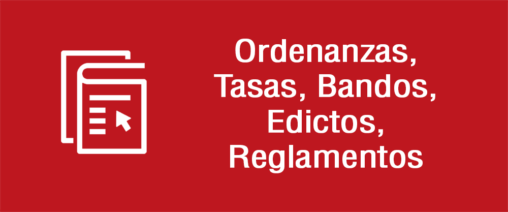 Ordenanzas, Tasas, Bandos, Edictos, Reglamentos...