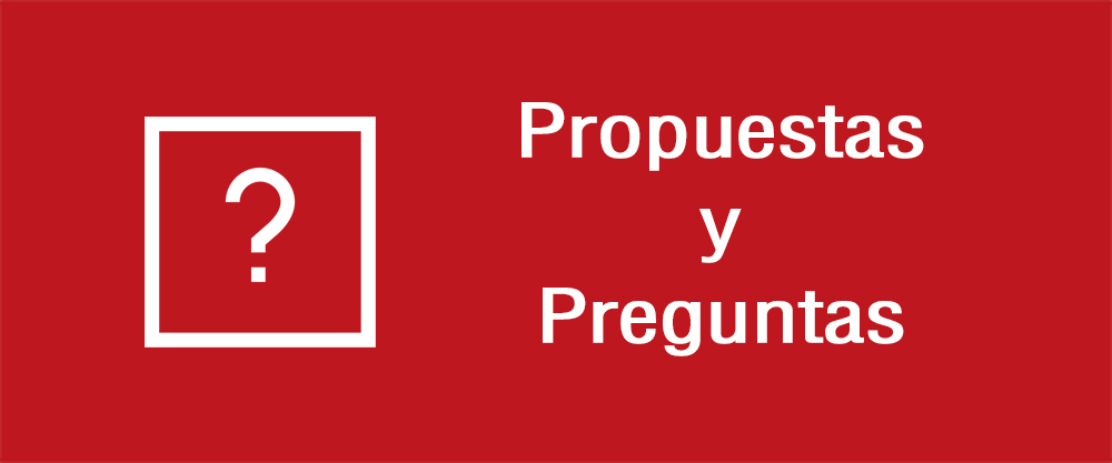 Propuestas y Preguntas